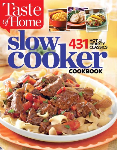 Beispielbild fr Taste of Home Slow Cooker: 431 Hot & Hearty Classics zum Verkauf von Dream Books Co.