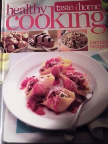 Imagen de archivo de Taste of Home Healthy Cooking Annual Recipes a la venta por HPB-Diamond