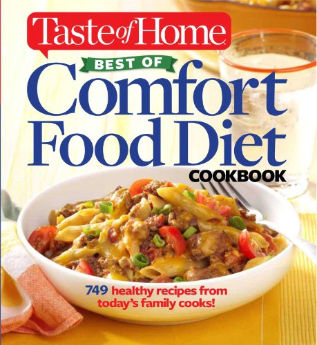 Beispielbild fr Taste of Home Best of Comfort Food Diet Cookbook: Lose weight with 749 recipes from today's family cooks! zum Verkauf von Wonder Book