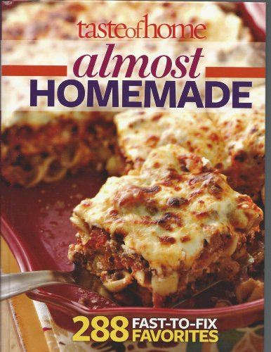 Stock image for Tast of home (Almost Homemade 288 Fast-To-Fix Favorites) for sale by Gulf Coast Books