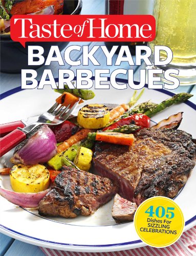 Stock image for Taste of Home Backyard Barbecues : 405 Dishes for Sizzling Celebrations for sale by Better World Books: West