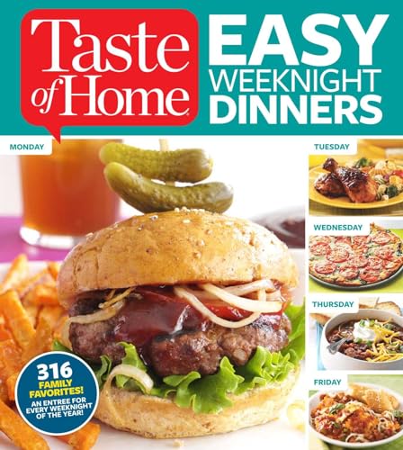 Beispielbild fr Taste of Home Easy Weeknight Dinners : 316 Family Favorites: an Entree for Every Weeknight of the Year! zum Verkauf von Better World Books