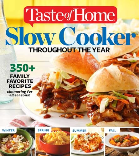 Stock image for Taste of Home Slow Cooker Throughout the Year: 495+ Family Favorite Recipes for sale by Once Upon A Time Books