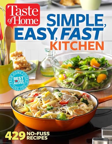 Beispielbild fr Taste of Home Simple, Easy, Fast Kitchen : 429 Recipes for Today's Busy Cook zum Verkauf von Better World Books