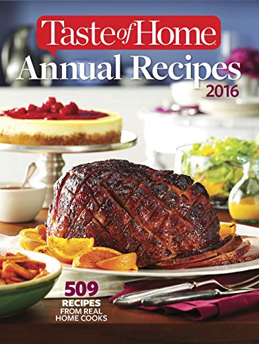 Imagen de archivo de Taste of Home Annual Recipes 2016: 509 Recipes From Real Cooks a la venta por Gulf Coast Books