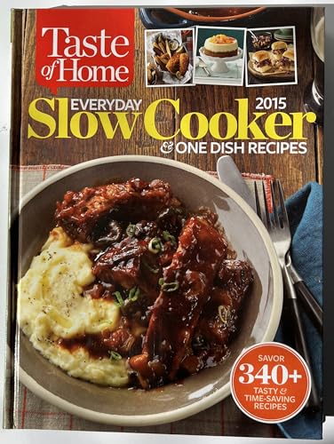 Imagen de archivo de Taste of Home: Everyday Slow Cooker & One Dish Recipes 2015 a la venta por Better World Books