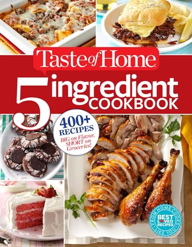 Stock image for Taste of Home 5 Ingredient Cookbook: 400+ Recipes Big on Flavor, Short on Groceries! (TOH 5 Ingredient) for sale by Goodwill of Colorado