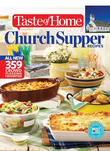 Imagen de archivo de Taste of Home Church Supper Recipes: All New 359 Crowd Pleasing Favorites (Taste of Home/Reader's Digest Book) a la venta por Your Online Bookstore