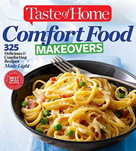 Imagen de archivo de Taste of Home Comfort Food Makeovers: 325 Delicious & Comforting Recipes Made Light a la venta por SecondSale