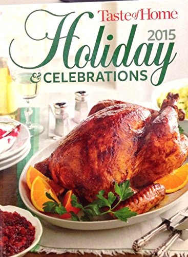 Beispielbild fr Taste Of Home Holiday And Celebrations 2015 zum Verkauf von Better World Books