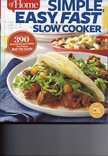 Stock image for TASTE OF HOME SIMPLE,EAST,FAST SLOW COOKER for sale by Better World Books