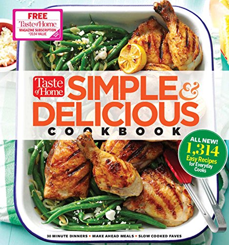 Beispielbild fr Taste of Home Simple & Delicious Cookbook: ALL-NEW 1,314 easy recipes for today's family cooks zum Verkauf von Wonder Book