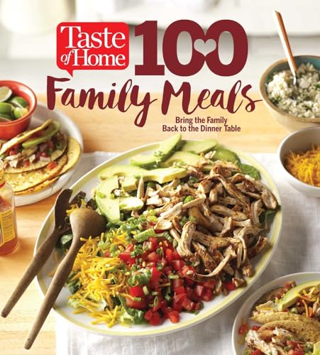 Imagen de archivo de Taste of Home 100 Family Meals: Bringing the Family Back to the Table a la venta por SecondSale