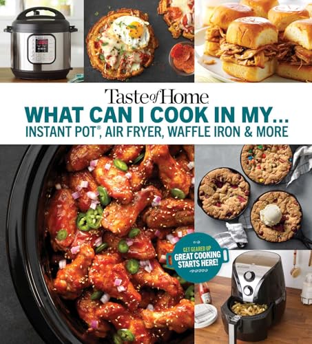 Stock image for Taste of Home What Can I Cook in My Instant Pot, Air Fryer, Waffle Iron.?: Get Geared Up, Great Cooking Starts Here (Taste of Home Quick Easy) for sale by Off The Shelf