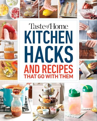 Beispielbild fr Taste of Home Kitchen Hacks: 100 Hints, Tricks & Timesavers?and the Recipes to Go with Them zum Verkauf von Wonder Book