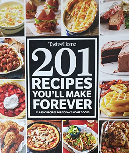 Beispielbild fr Taste of Home - 201 Recipes You'll Make Forever zum Verkauf von Better World Books