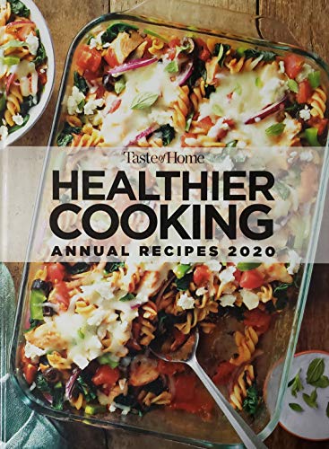 Stock image for Taste of Home Healthier Cooking Annual Recipes 2020 for sale by Reliant Bookstore