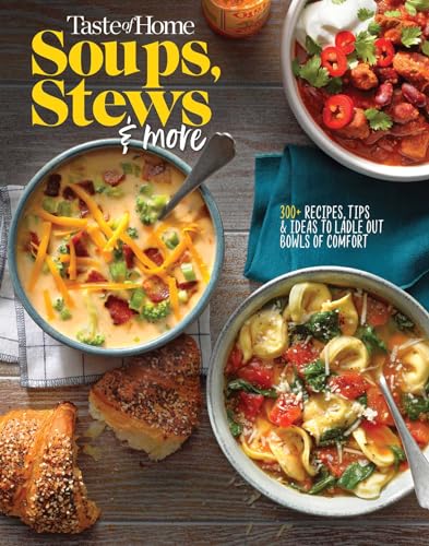 Stock image for Taste of Home Soups, Stews and More: Ladle Out 325+ Bowls of Comfort for sale by Lakeside Books