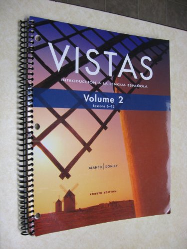 Stock image for Vistas: Introduccion a la Lengua Espanola, Fourth Edition, Volume 2 (Lessons 6-12) for sale by HPB-Red