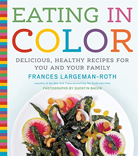 Stock image for Eating in Color: Delicious, Healthy Recipes for You and Your Family for sale by SecondSale