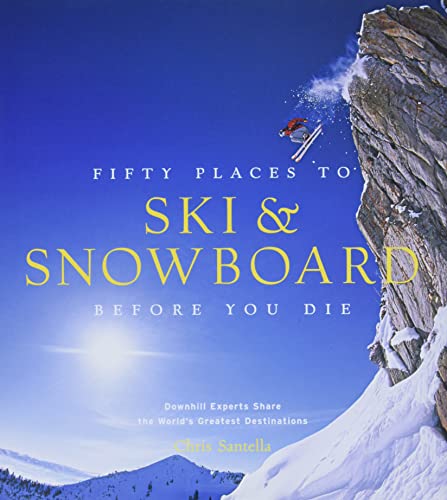 Beispielbild fr Fifty Places to Ski and Snowboard Before You Die : Downhill Experts Share the World's Greatest Destinations zum Verkauf von Better World Books