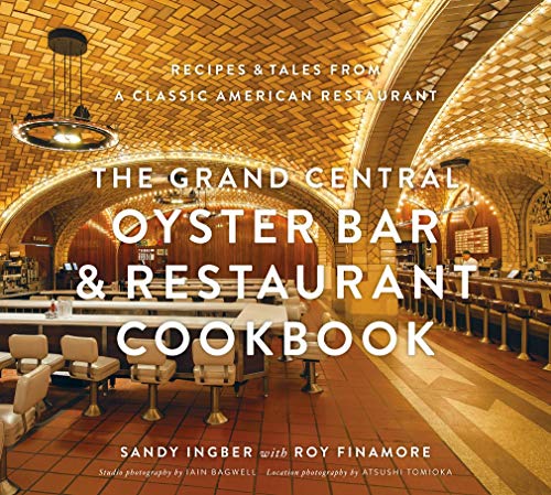 The Grand Central Oyster Bar and Restaurant Cookbook (9781617690617) by Ingber, Sandy; Finamore, Roy