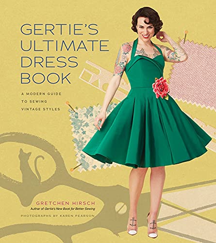 9781617690754: Gertie's Ultimate Dress Book: A Modern Guide to Sewing Fabulous Vintage Styles