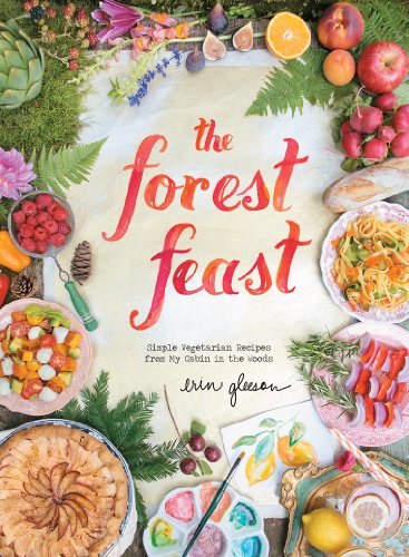 Beispielbild fr The Forest Feast: Simple Vegetarian Recipes from My Cabin in the Woods zum Verkauf von WorldofBooks