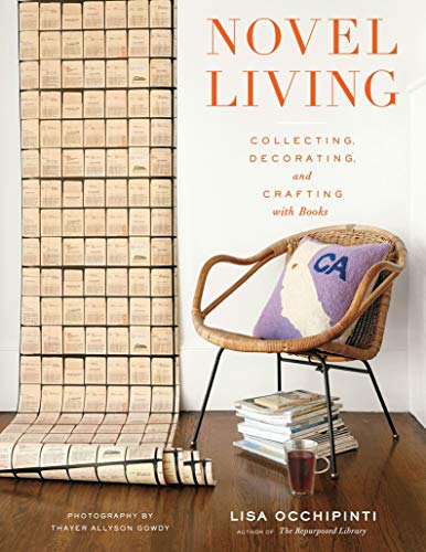 Beispielbild fr Novel Living : Collecting, Decorating, and Crafting with Books zum Verkauf von Better World Books