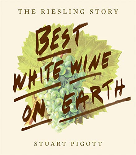 Stock image for Best White Wine on Earth: The Riesling Story for sale by Austin Goodwill 1101
