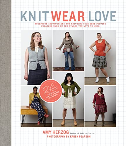 Stock image for Knit Wear Love: Foolproof Instructions for Knitting Your Best-Fitting Sweaters Ever in the Styles You Love to Wear for sale by ThriftBooks-Atlanta