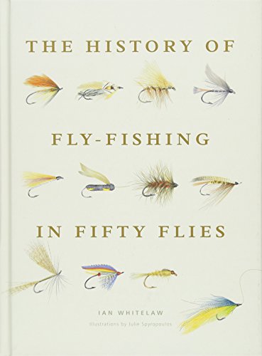 Stock image for The History of Fly-Fishing in Fifty Flies [Hardcover] Whitelaw, Ian for sale by Mycroft's Books