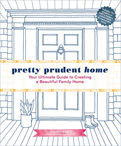 Beispielbild fr Pretty Prudent Home: Your Ultimate Guide to Creating a Beautiful Family Home zum Verkauf von Ammareal