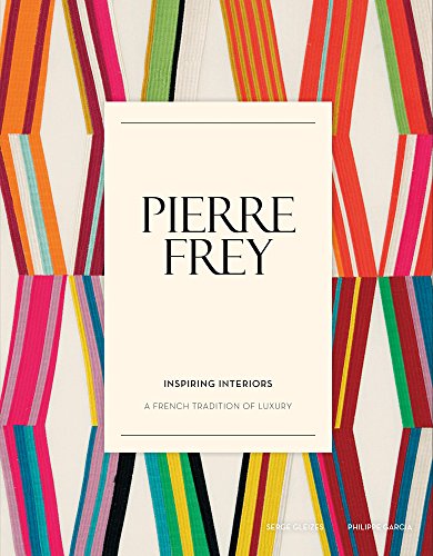 Stock image for Pierre Frey: Inspiring Interiors: A French Tradition of Luxury for sale by Holt Art Books