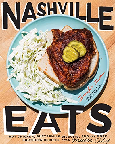 Beispielbild fr Nashville Eats : Hot Chicken, Buttermilk Biscuits, and 100 More Southern Recipes from Music City zum Verkauf von Better World Books