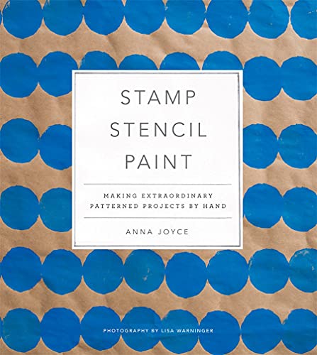 Stock image for Stamp Stencil Paint: Making Extraordinary Patterned Projects by Hand for sale by HPB Inc.