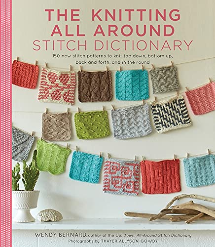 Beispielbild fr The Knitting All Around Stitch Dictionary: 150 new stitch patterns to knit top down, bottom up, back and forth & in the round zum Verkauf von GF Books, Inc.