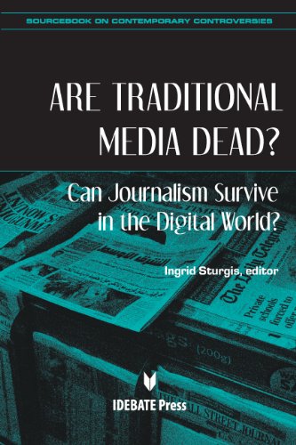 Beispielbild fr Are Traditional Media Dead?: Can Journalism Survive in the Digital World? (Sourcebook on Contemporary Controversies) zum Verkauf von Berg-Berg Bcherwelt