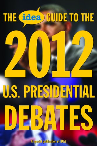 Imagen de archivo de The IDEA Guide to the 2012 U.S. Presidential Debates a la venta por More Than Words