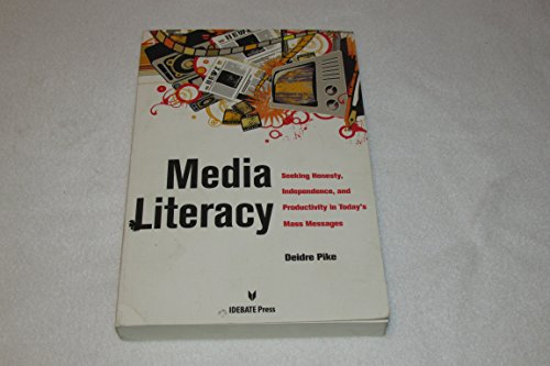 Stock image for Media Literacy : Seeking Honesty, Independence, and Productivity in Today's Mass Messages for sale by Better World Books