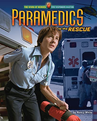 9781617722820: Paramedics to the Rescue (The Work of Heroes: First Responders in Action)