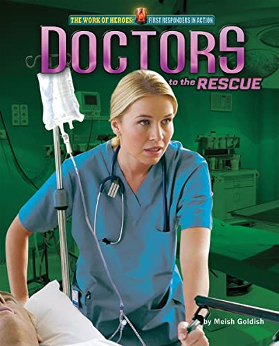 9781617722851: Doctors to the Rescue (The Work of Heroes: First Responders in Action)