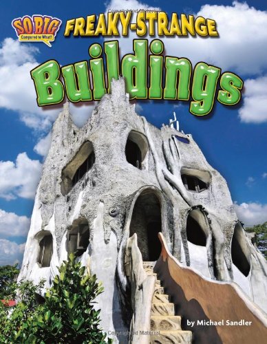 Beispielbild fr Freaky-Strange Buildings (So Big Compared to What?) zum Verkauf von DENNIS GALLEMORE