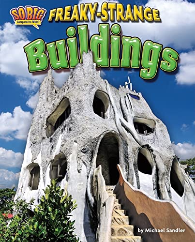 Stock image for Freaky-Strange Buildings (So Big Compared to What?) for sale by DENNIS GALLEMORE