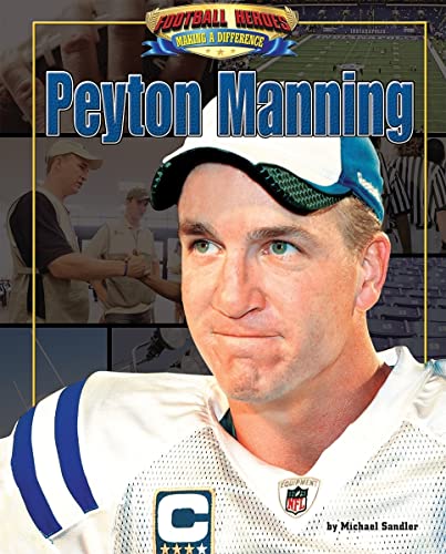 9781617723117: Peyton Manning (Football Heroes Making a Difference)