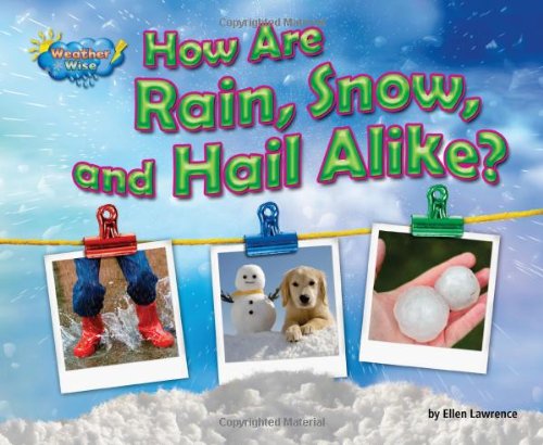 Stock image for How are Rain, Snow, and Hail Alike? for sale by Better World Books