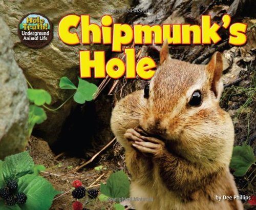 9781617724077: Chipmunk's Hole (Hole Truth! Underground Animal Life)