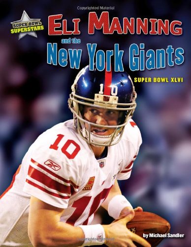 Stock image for Eli Manning and the New York Giants : Super Bowl Xlvi for sale by Better World Books