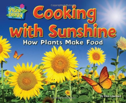 Beispielbild fr Cooking with Sunshine: How Plants Make Food (Plant-Ology) zum Verkauf von Your Online Bookstore