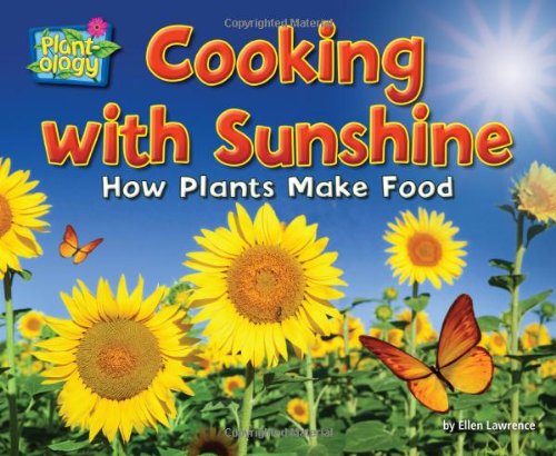 Stock image for Cooking with Sunshine: How Plants Make Food (Plant-Ology) for sale by Your Online Bookstore